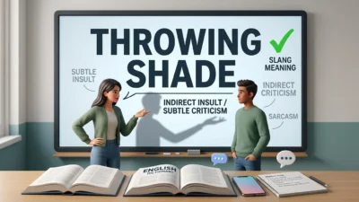 Throwing Shade Meaning